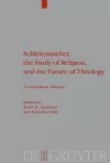 Schleiermacher, the Study of Religion, and the Future of Theology cover