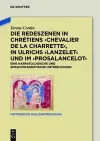 Die Redeszenen in Chrétiens 'Chevalier de la Charrete', in Ulrichs 'Lanzelet' und im 'Prosalancelot' cover