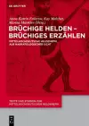 Brüchige Helden - brüchiges Erzählen cover