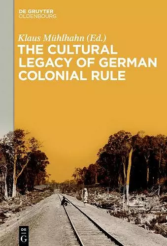 The Cultural Legacy of German Colonial Rule cover