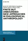 Finite but Unbounded: New Approaches in Philosophical Anthropology cover