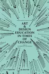 Art & Design Education in Times of Change cover