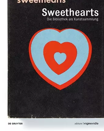 Sweethearts – Die Bibliothek als Kunstsammlung cover