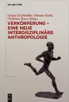 Verkörperung - eine neue interdisziplinäre Anthropologie cover