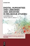 Digital Humanities and Libraries and Archives in Religious Studies cover