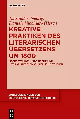 Kreative Praktiken des literarischen Übersetzens um 1800 cover