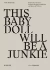 THIS BABY DOLL WILL BE A JUNKIE cover