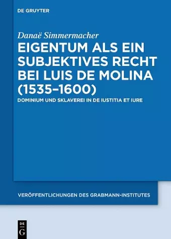 Eigentum als ein subjektives Recht bei Luis de Molina (1535-1600) cover