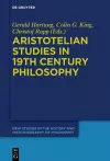 Aristotelian Studies in 19th Century Philosophy cover