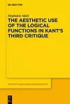 The Aesthetic Use of the Logical Functions in Kant's Third Critique cover