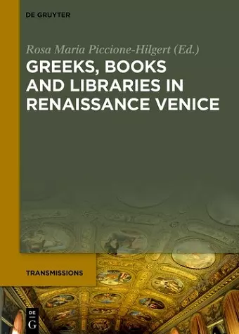 Greeks, Books and Libraries in Renaissance Venice cover