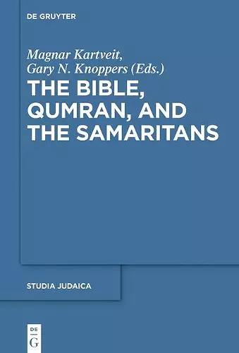 The Bible, Qumran, and the Samaritans cover