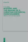 Mystery and the Making of a Christian Historical Consciousness cover