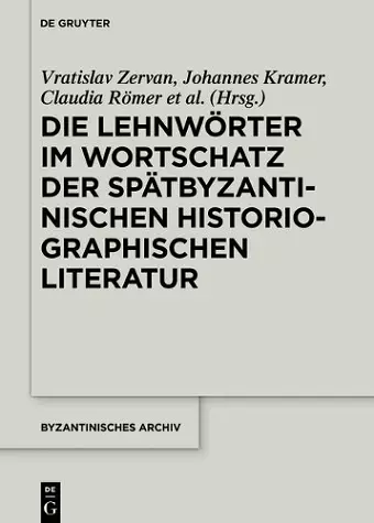 Die Lehnwörter im Wortschatz der spätbyzantinischen historiographischen Literatur cover