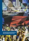 Halle-Neustadt und die Vision von Kunst und Leben cover