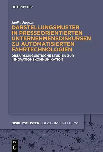 Darstellungsmuster in presseorientierten Unternehmensdiskursen zu automatisierten Fahrtechnologien cover