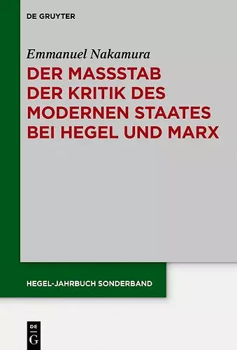 Der Maßstab der Kritik des modernen Staates bei Hegel und Marx cover