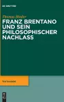 Franz Brentano Und Sein Philosophischer Nachlass cover