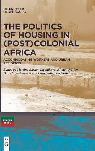 The Politics of Housing in (Post-)Colonial Africa cover