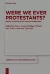 Were We Ever Protestants? cover