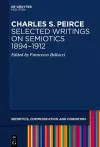 Charles S. Peirce. Selected Writings on Semiotics, 1894–1912 cover