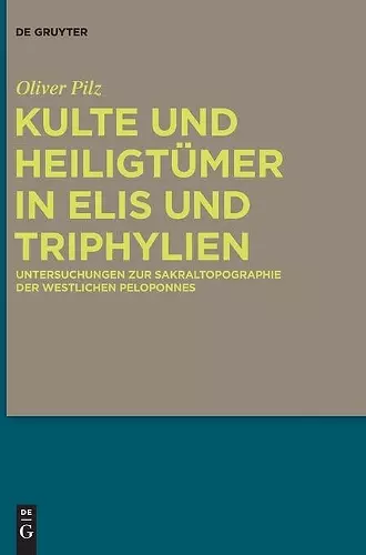 Kulte Und Heiligtümer in Elis Und Triphylien cover