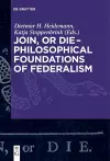 Join, or Die – Philosophical Foundations of Federalism cover