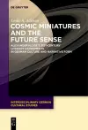 Cosmic Miniatures and the Future Sense cover