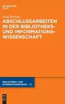 Abschlussarbeiten in Der Bibliotheks- Und Informationswissenschaft cover