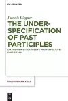 The Underspecification of Past Participles cover