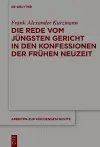 Die Rede vom Jüngsten Gericht in den Konfessionen der Frühen Neuzeit cover