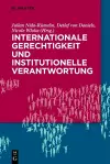 Internationale Gerechtigkeit und institutionelle Verantwortung cover