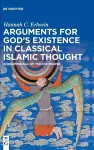 Arguments for God's Existence in Classical Islamic Thought cover