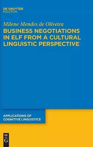 Business Negotiations in ELF from a Cultural Linguistic Perspective cover