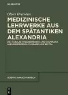 Medizinische Lehrwerke Aus Dem Spätantiken Alexandria cover