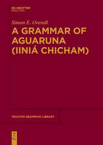 A Grammar of Aguaruna (Iiniá Chicham) cover