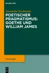 Poetischer Pragmatismus: Goethe Und William James cover