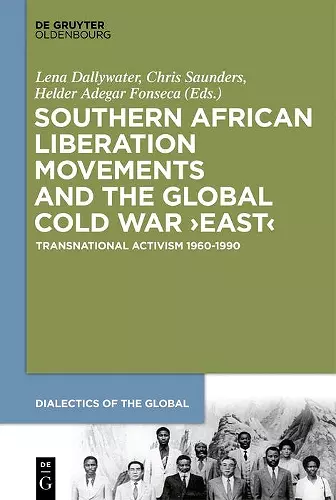 Southern African Liberation Movements and the Global Cold War ‘East’ cover