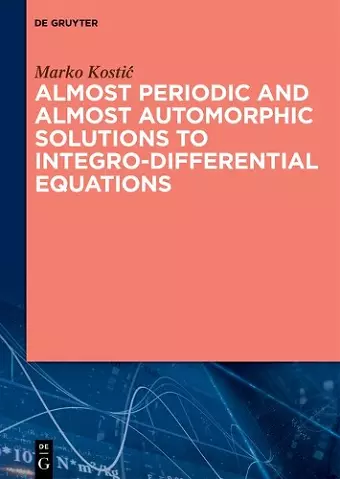 Almost Periodic and Almost Automorphic Solutions to Integro-Differential Equations cover