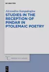 Studies in the Reception of Pindar in Ptolemaic Poetry cover
