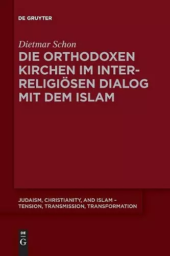 Die orthodoxen Kirchen im interreligiösen Dialog mit dem Islam cover