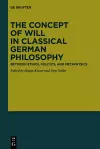 The Concept of Will in Classical German Philosophy cover