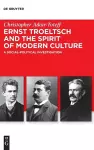 Ernst Troeltsch and the Spirit of Modern Culture cover