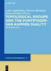 Topological Groups and the Pontryagin-van Kampen Duality cover