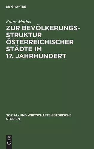 Zur Bevölkerungsstruktur Österreichischer Städte Im 17. Jahrhundert cover