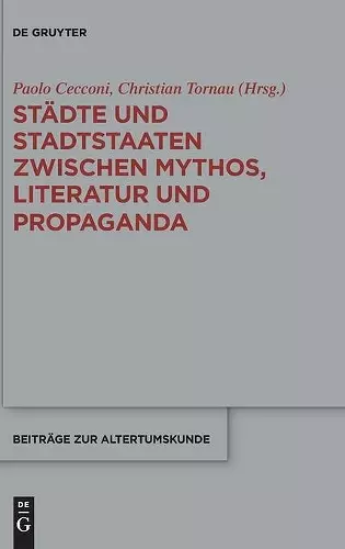 Städte und Stadtstaaten zwischen Mythos, Literatur und Propaganda cover