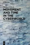 Movement and Time in the Cyberworld cover