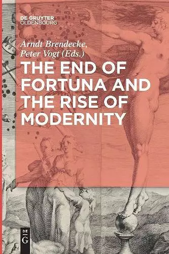 The End of Fortuna and the Rise of Modernity cover