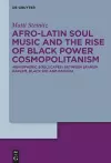 Afro-Latin Soul Music and the Rise of Black Power Cosmopolitanism cover