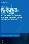 Hamiltonian Perturbation Solutions for Spacecraft Orbit Prediction cover